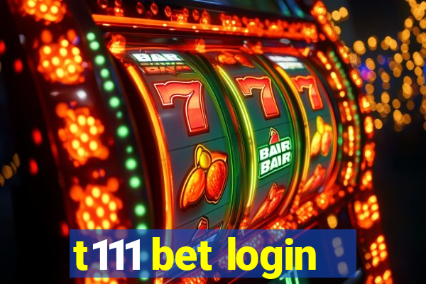 t111 bet login